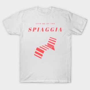 Find me on the spiaggia T-Shirt